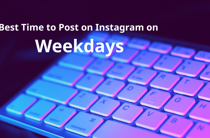 Best time to post on Instagram