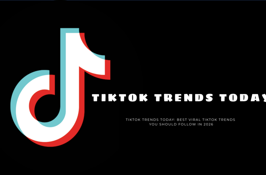 TikTok Trends Today: Best Viral TikTok Trends You Should Follow in 2026