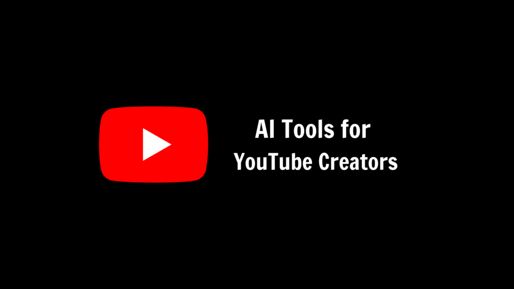 Best AI Tools for YouTube Creators