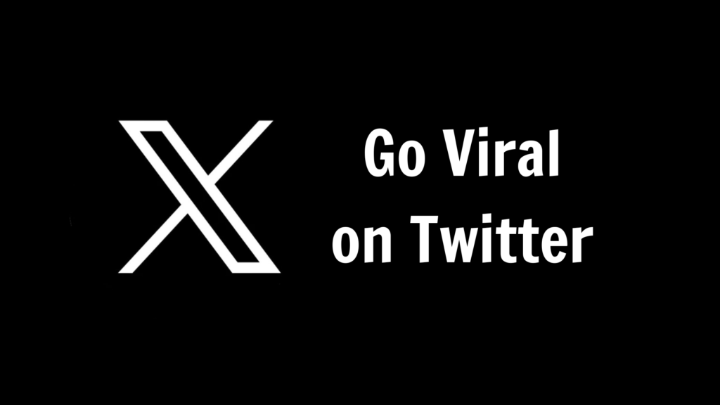 Go Viral on Twitter (X)
