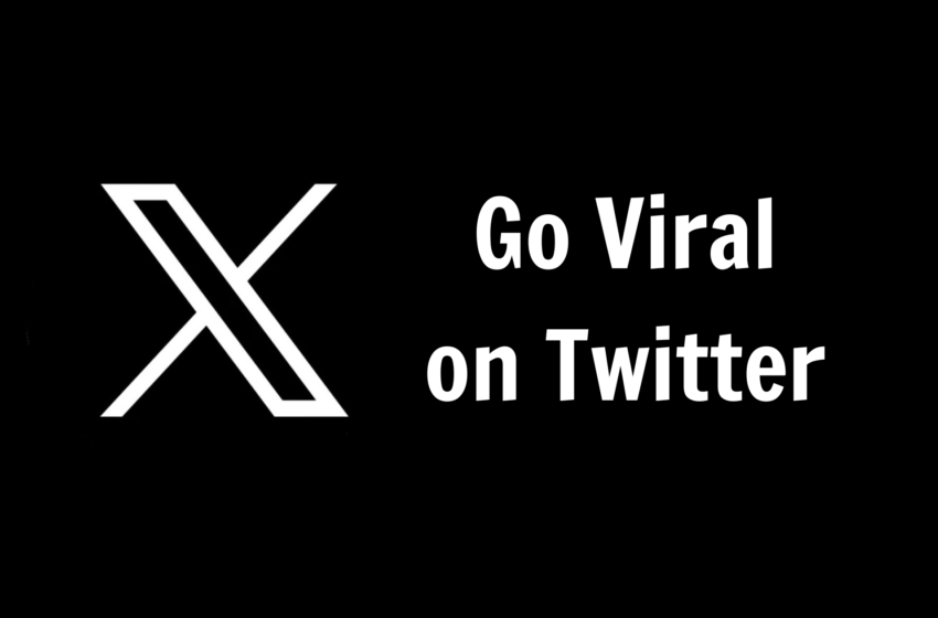 Go Viral on Twitter (X)