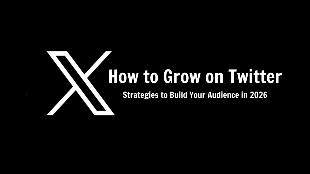 How to Grow on Twitter (X)
